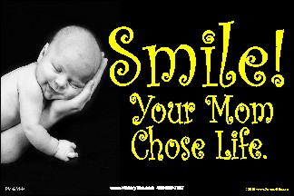 Smile! Your Mom Chose Life! (Hand) 36x54 Vinyl Poster